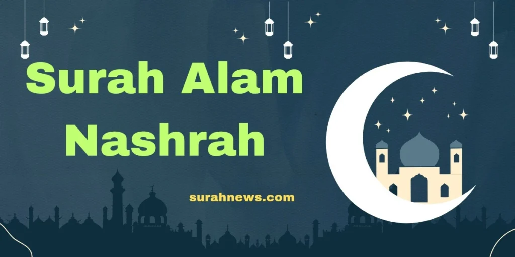 Surah Alam Nashrah Full Surah from Quran with Meaning
