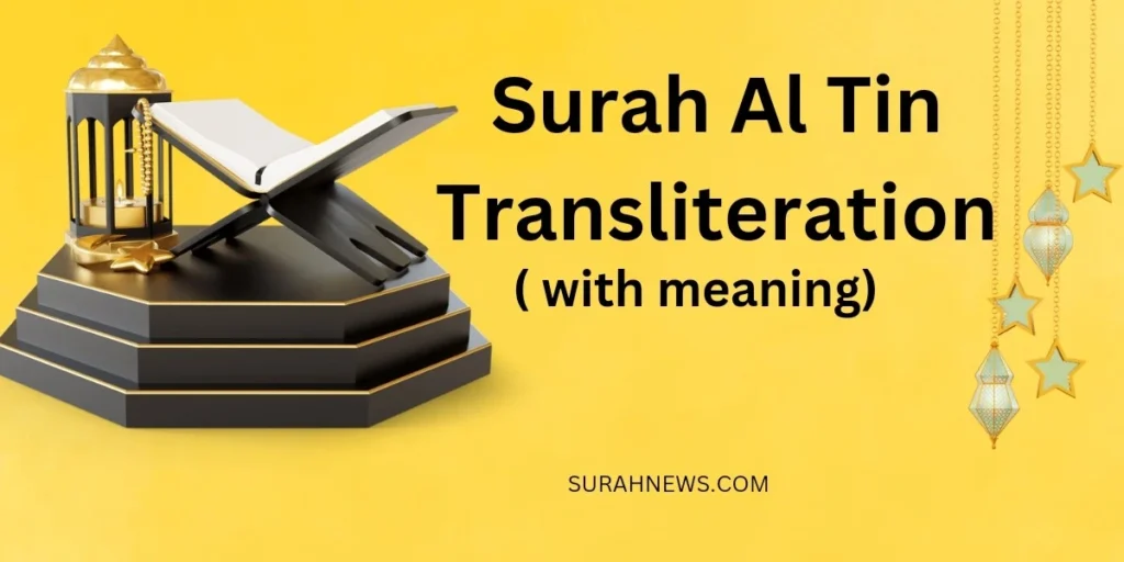 Surah Al Tin Transliteration
